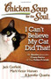 Chicken Soup for the Soul: I Can't Believe My Cat Did That! (101 Stories about the Crazy Antics of Our Feline Friends) by Jack Canfield, Mark Victor Hansen, Jennifer Quasha, 9781935096924
