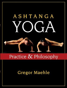 Ashtanga Yoga (Practice and Philosophy) by Gregor Maehle, 9781577316060