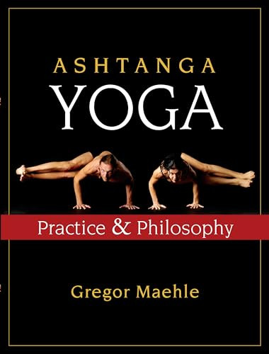Ashtanga Yoga (Practice and Philosophy) by Gregor Maehle, 9781577316060