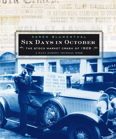Six Days in October (The Stock Market Crash of 1929; A Wall Street Journal Book for Children) by Karen Blumenthal, 9780689842764