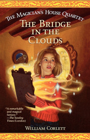 The Bridge in the Clouds by William Corlett, 9781442414129