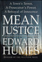 Mean Justice (A Town's Terror, A Prosecutor's Power, A Betrayal of Innocence) by Edward Humes, 9781476702674