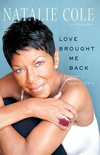 Love Brought Me Back (A Journey of Loss and Gain) by Natalie Cole, David Ritz, 9781451606065