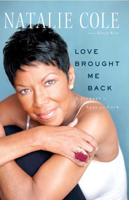 Love Brought Me Back (A Journey of Loss and Gain) by Natalie Cole, David Ritz, 9781451606065