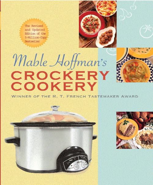 Mable Hoffman's Crockery Cookery, Revised Edition (A Cookbook) by Mable Hoffman, 9781557882172