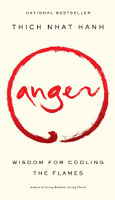 Anger (Wisdom for Cooling the Flames) by Thich Nhat Hanh, 9781573229371