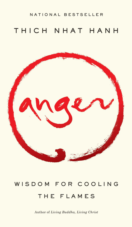 Anger (Wisdom for Cooling the Flames) by Thich Nhat Hanh, 9781573229371