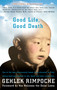 Good Life, Good Death (One of the Last Reincarnated Lamas to Be Educated in Tibet Shares Hard-Won Wisdom on Life, Death, and What Comes After) by Rimpoche Nawang Gehlek, Dalai Lama, 9781573229524