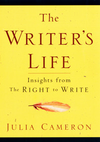 The Writer's Life (Insights from The Right to Write) by Julia Cameron, 9781585421039