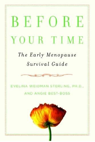 Before Your Time (The Early Menopause Survival Guide) by Evelina Weidman Sterling, Angie Best-Boss, 9781439108451