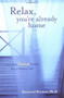 Relax, You're Already Home (Everyday Taoist Habits for a Richer Life) by Raymond Barnett, 9781585423668
