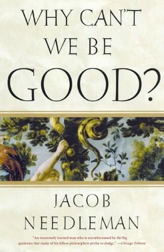Why Can't We Be Good? by Jacob Needleman, 9781585426201