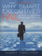 Why Smart Executives Fail (And What You Can Learn from Their Mistakes) by Sydney Finkelstein, 9781591840459
