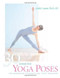 30 Essential Yoga Poses (For Beginning Students and Their Teachers) by Judith Hanson Lasater, 9781930485044