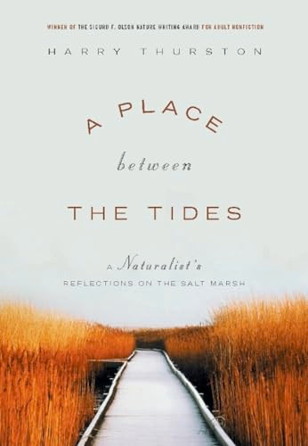 A Place Between the Tides (A Naturalist's Reflections on the Salt Marsh) by Harry Thurston, 9781553650355