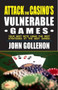 Attack the Casino's Vulnerable Games by John Gollehon, 9781580423045