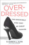 Overdressed (The Shockingly High Cost of Cheap Fashion) by Elizabeth L. Cline, 9781591846543