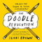 The Doodle Revolution (Unlock the Power to Think Differently) by Sunni Brown, 9781591847038