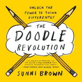 The Doodle Revolution (Unlock the Power to Think Differently) by Sunni Brown, 9781591847038