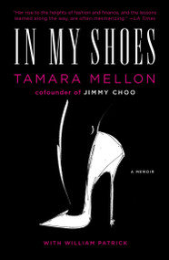 In My Shoes (A Memoir) by Tamara Mellon, William Patrick, 9781591847045