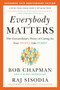 Everybody Matters (The Extraordinary Power of Caring for Your People Like Family--Expanded 10th Anniversary Edition) by Bob Chapman, Raj Sisodia, 9781591847793
