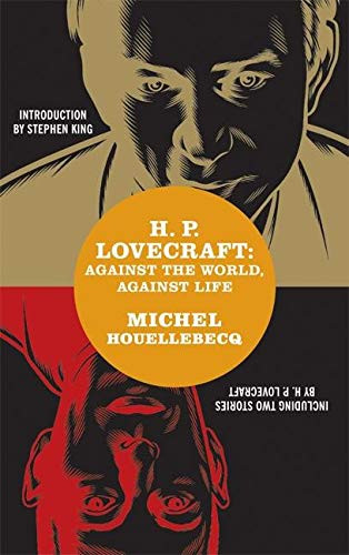 H. P. Lovecraft (Against the World, Against Life) by Michel Houellebecq, Stephen King, 9781932416183