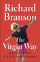 The Virgin Way (If It's Not Fun, It's Not Worth Doing) by Richard Branson, 9781591847984