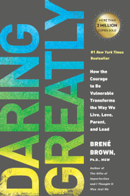 Daring Greatly (How the Courage to Be Vulnerable Transforms the Way We Live, Love, Parent, and Lead) - 9781592407330 by Brené Brown, 9781592407330