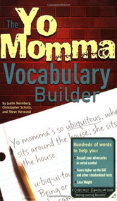 The Yo Momma Vocabulary Builder (Revised and Expanded Edition) by Justin Heimberg, Steve Harwood, Chris Schultz, 9780974043982