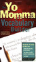 The Yo Momma Vocabulary Builder (Revised and Expanded Edition) by Justin Heimberg, Steve Harwood, Chris Schultz, 9780974043982