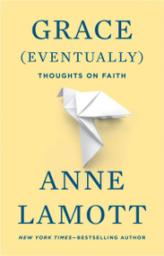 Grace (Eventually) (Thoughts on Faith) by Anne Lamott, 9781594482878