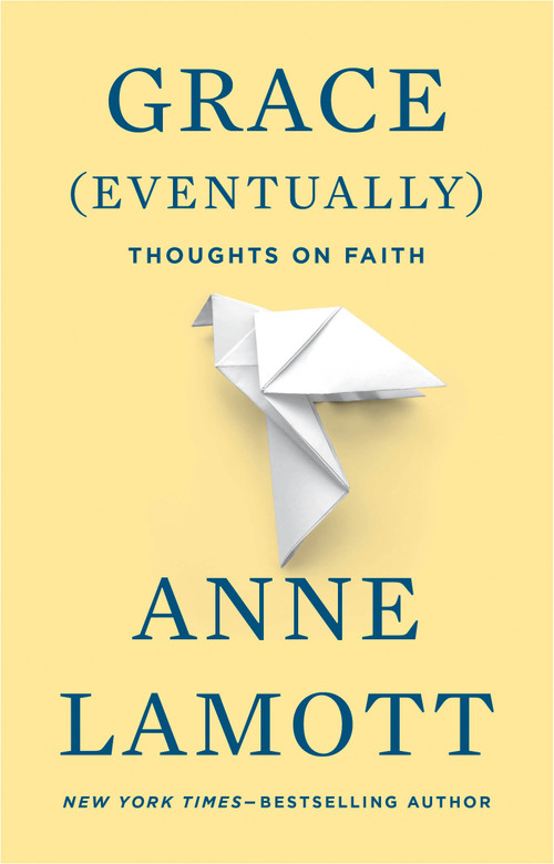 Grace (Eventually) (Thoughts on Faith) by Anne Lamott, 9781594482878