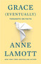 Grace (Eventually) (Thoughts on Faith) by Anne Lamott, 9781594482878