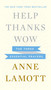 Help, Thanks, Wow (The Three Essential Prayers) by Anne Lamott, 9781594631290
