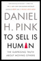 To Sell Is Human (The Surprising Truth About Moving Others) - 9781594631900 by Daniel H. Pink, 9781594631900