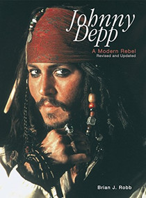 Johnny Depp (A Modern Rebel) by Brian J. Robb, 9780859653855