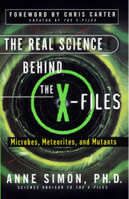 The Real Science Behind the X-Files (Microbes, Meteorites, and Mutants) by Anne Simon, 9780684856186