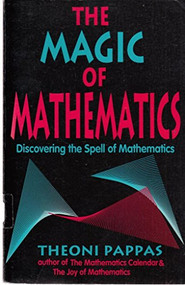 The Magic of Mathematics (Discovering the Spell of Mathematics) by Theoni Pappas, 9780933174993