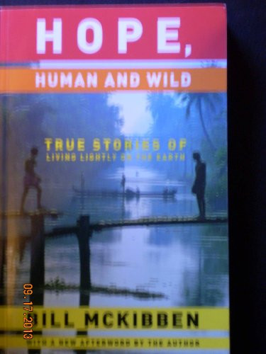 Hope, Human and Wild (True Stories of Living Lightly on the Earth) by Bill McKibben, Bill McKibben, 9781571313003