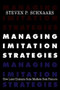 Managing Imitation Strategies by Steven P. Schnaars, 9780743242653