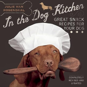 In the Dog Kitchen (Great Snack Recipes for Your Dog) by Julie Van Rosendaal, 9781771511056
