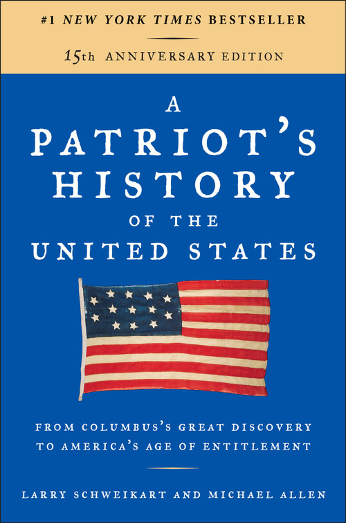 A Patriot's History of the United States (From Columbus's Great Discovery to America's Age of Entitlement, Revised Edition) by Larry Schweikart, Michael Allen, 9781595231154
