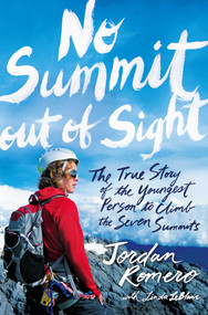 No Summit out of Sight (The True Story of the Youngest Person to Climb the Seven Summits) - 9781476709628 by Jordan Romero, Linda LeBlanc, 9781476709628