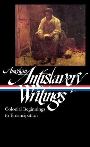 American Antislavery Writings: Colonial Beginnings to Emancipation (LOA #233) by Various, James G. Basker, 9781598531961