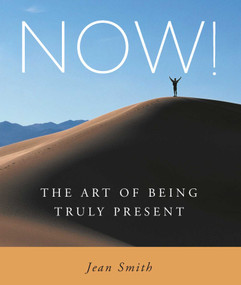NOW! (The Art of Being Truly Present) by Jean Smith, 9780861714803