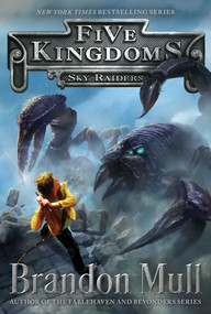 Sky Raiders by Brandon Mull, 9781442497016
