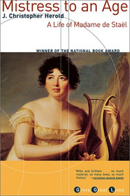 Mistress to an Age (A Life of Madame de Staël) by J. Christopher Herold, 9780802138378