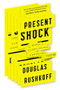 Present Shock (When Everything Happens Now) by Douglas Rushkoff, 9781617230103