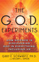 The G.O.D. Experiments (How Science Is Discovering God In Everything, Including Us) by Gary E. Schwartz, William L. Simon, 9780743477413