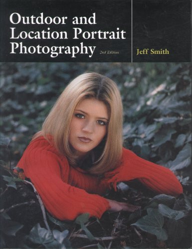 Outdoor and Location Portrait Photography by Jeff Smith, 9781584280705
